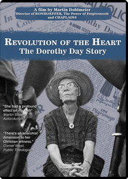 Revolution of the Heart: The Dorothy Day Story