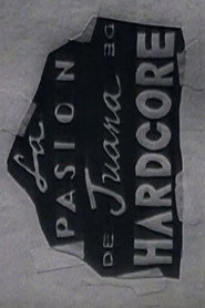 La Pasión De Juana De Hardcore