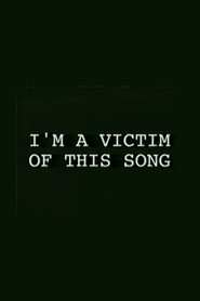 I'm a Victim of This Song