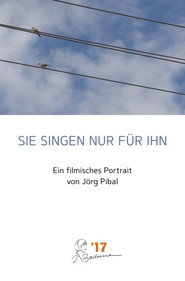 Sie singen nur für ihn