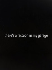 There's a Raccoon in My Garage