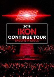 2019 iKON CONTINUE TOUR ENCORE IN SEOUL