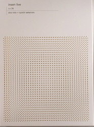 Alva Noto + Ryuichi Sakamoto: Insen Live