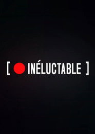 INELUCTABLE