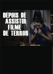 DEPOIS DE ASSISTIR FILME DE TERROR