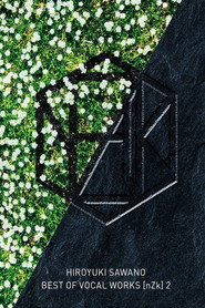 Sawano Hiroyuki BEST OF VOCAL WORKS [nZk] 2