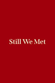 Still We Met