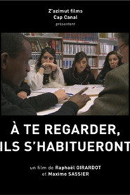 À te regarder, ils s'habitueront