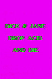 Dick and Jane Drop Acid and Die