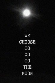 We Choose to Go to the Moon