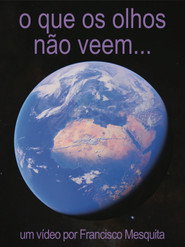o que os olhos não veem...