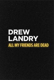 Drew Landry: All My Friends Are Dead