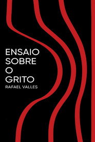 Ensaio Sobre o Grito
