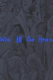 With All Our Hearts