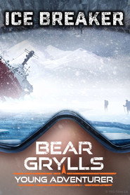 Bear Grylls, Young Adventurer: Icebreaker