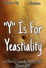 "Y" Is For Yeastiality