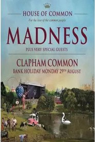 Madness: Live from House of Common