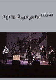 O Último Adeus de Fellini