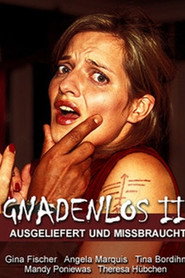 Gnadenlos 2 - Ausgeliefert und mißbraucht