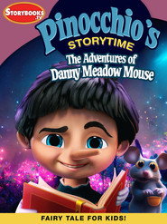 Pinocchio’s Storytime: The Adventures of Danny Meadow Mouse