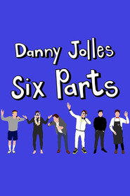 Danny Jolles: Six Parts