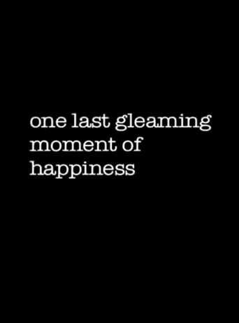 One Last Gleaming Moment of Happiness