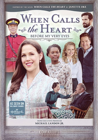 When Calls the Heart: Before My Very Eyes