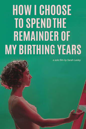 How I Choose to Spend the Remainder of my Birthing Years