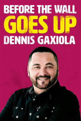 Dennis Gaxiola: Before the Wall Goes Up