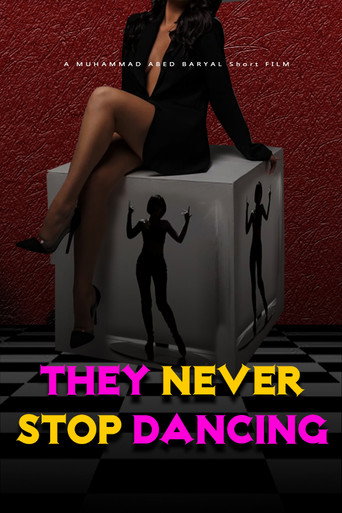 THEY NEVER STOP DANCING