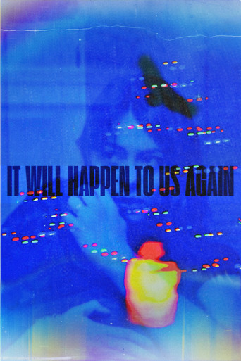 It Will Happen To Us Again