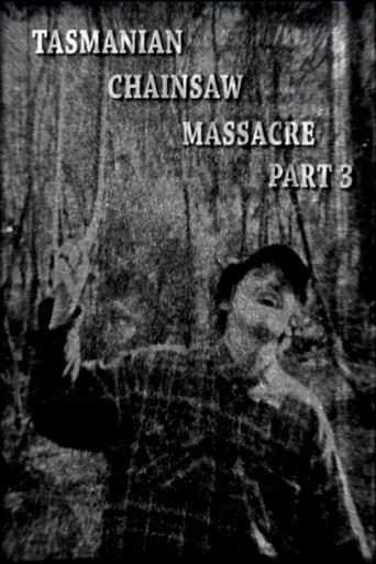 Tasmanian Chainsaw Massacre Part 3