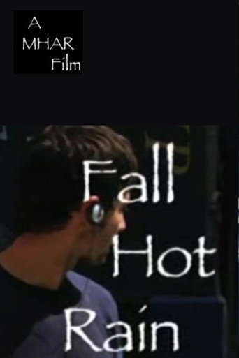Fall, Hot Rain