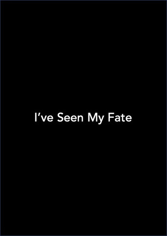 I've Seen My Fate