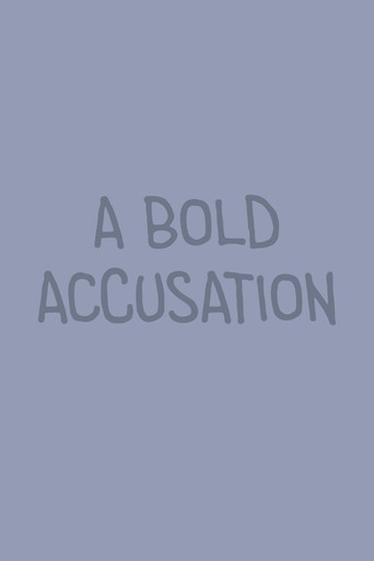 A Bold Accusation