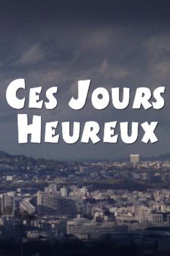 Ces jours heureux