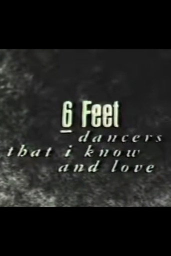 6 Feet: Dancers That I Know and Love