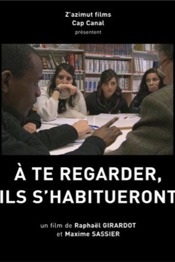 À te regarder, ils s'habitueront