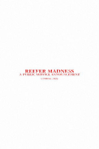 Reefer Madness - A Public Service Announcement