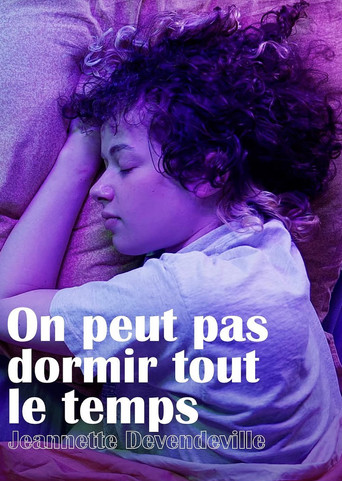 On peut pas dormir tout le temps