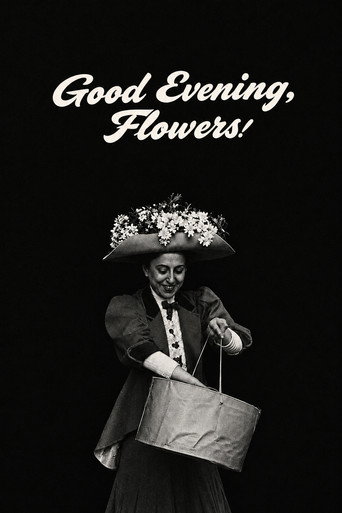 Good Evening, Flowers!